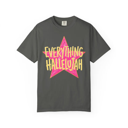 Everything Hallelujah (comfort colors)
