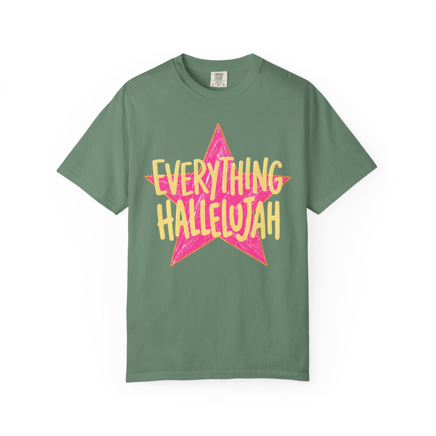 Everything Hallelujah (comfort colors)
