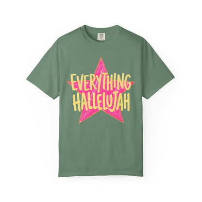 Everything Hallelujah (comfort colors)