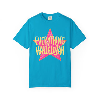 Everything Hallelujah (comfort colors)