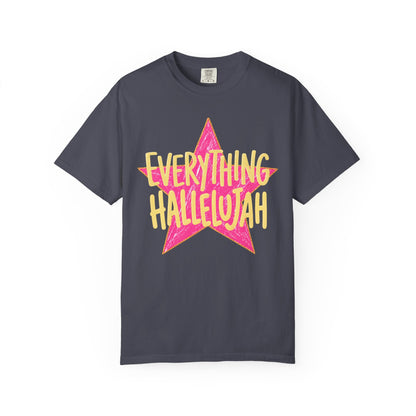 Everything Hallelujah (comfort colors)