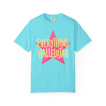 Everything Hallelujah (comfort colors)