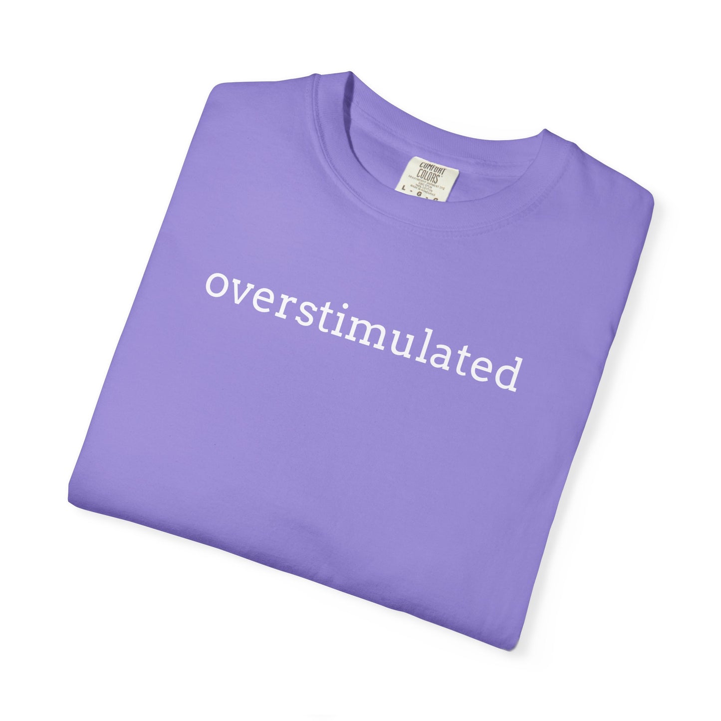Overstimulated T-shirt