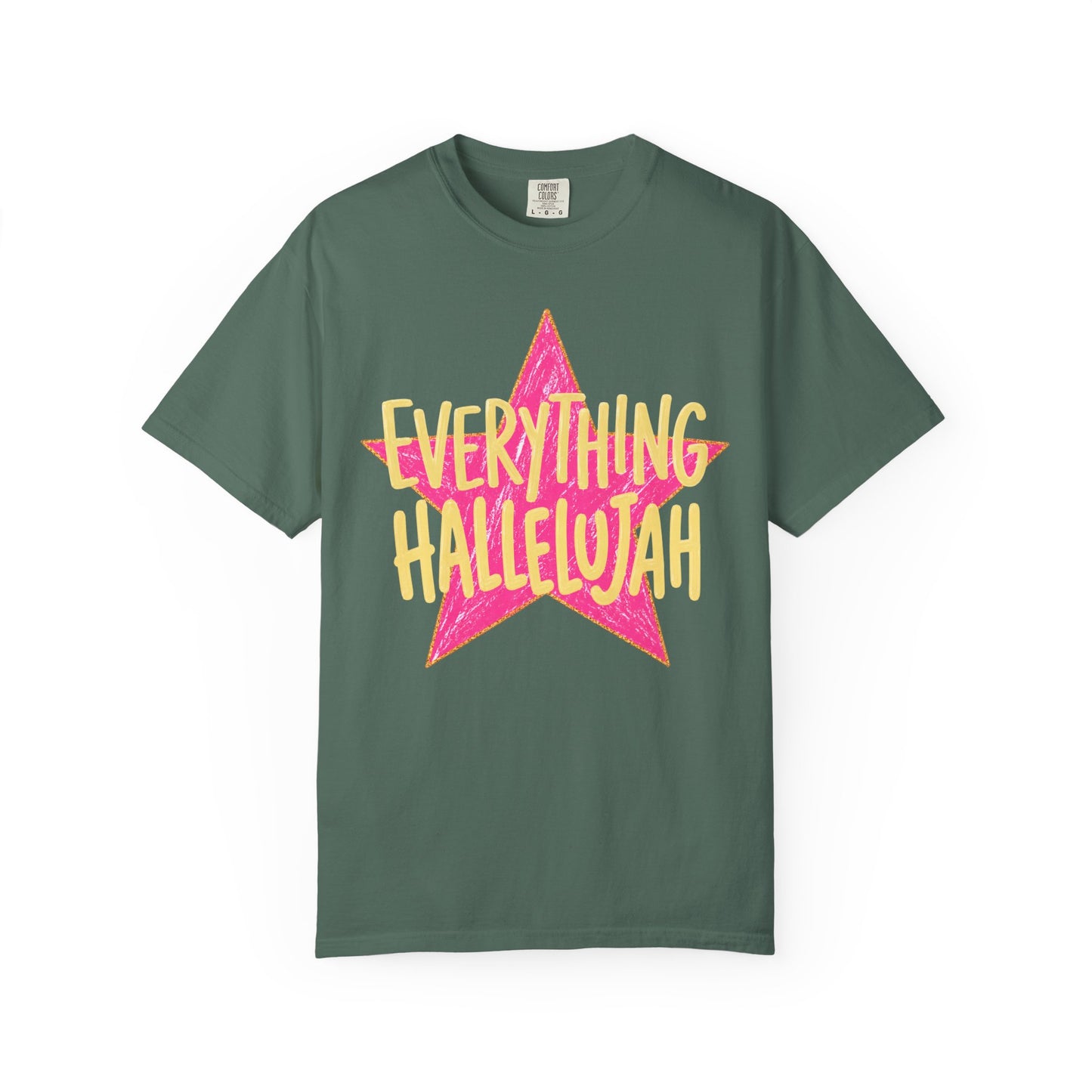Everything Hallelujah (comfort colors)