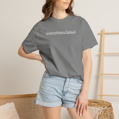 Overstimulated T-shirt