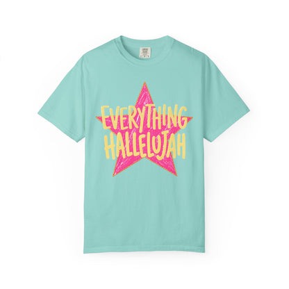 Everything Hallelujah (comfort colors)