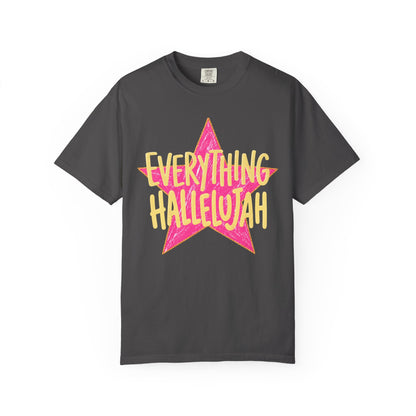 Everything Hallelujah (comfort colors)