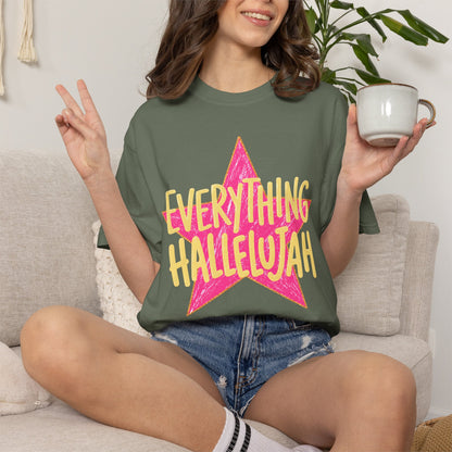 Everything Hallelujah (comfort colors)