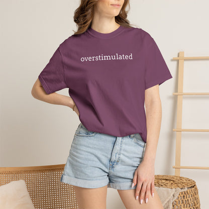 Overstimulated T-shirt