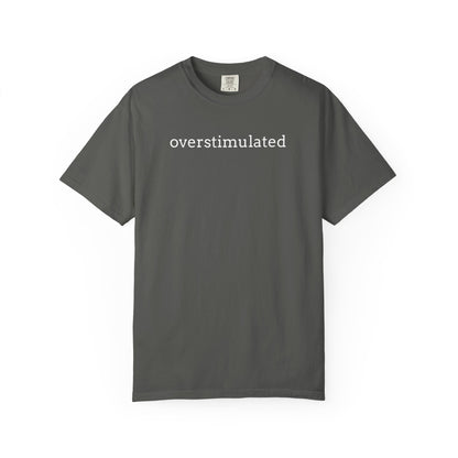 Overstimulated T-shirt